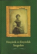 Online antikvárium: Fényírók és fényirdák Szegeden (1859-1913)
