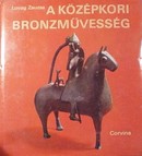 Online antikvárium: A középkori bronzművesség emlékei Magyarországon