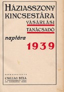 Online antikvárium: Háziasszony kincsestára.Vásárlási tanácsadó naptára 1939.