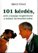 Online antikvárium: 101 kérdés,amit a kutyája megkérdezne...