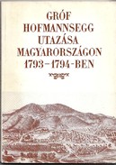 Online antikvárium: Gróf Hofmannsegg utazása Magyarországon 1793-1794-ben. Reprint kiadás