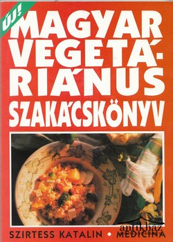 Könyv: Magyar vegetáriánus szakácskönyv