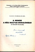 Online antikvárium: A humor a régi magyar irodalomban (A kódexektől Bessenyeiig.)Dedikált!