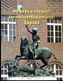Online antikvárium: 90 éves a Szegedi Természettudományi képzés