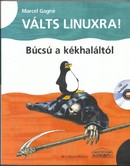 Online antikvárium: Válts Linuxra! Búcsú a kékhaláltól CD melléklettel