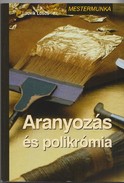 Online antikvárium: Ötvösség, nemesfémipar, divatékszer készítés / Aranyozás és polikrómia (2mű)