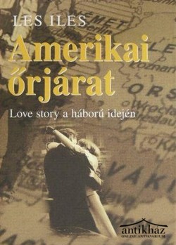 Könyv: Amerikai őrjárat (Love story a háború idején)