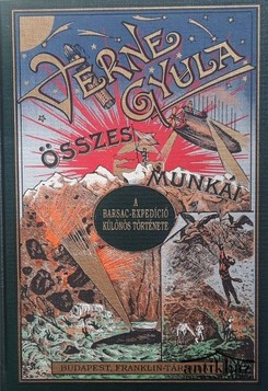 Könyv: A Barsac-expedíció különös története (Számozott, fakszimile, összesen 25 példányban kiadott bibliofil kötet)