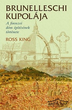 Könyv: Brunelleschi kupolája (A Firenzei dóm építésének története)