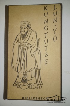 Könyv: Lun Yü (Kung mester beszélgetései)