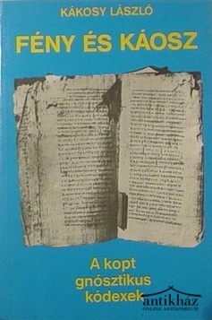 Könyv: Fény és káosz - A kopt gnósztikus kódexek