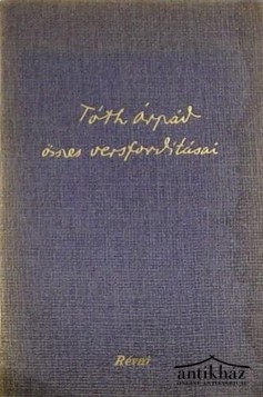 Könyv: Tóth Árpád összes versfordításai