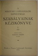 Online antikvárium: A Magyar Labdarugók Szövetsége Szabályainak kézikönyve I. rész
