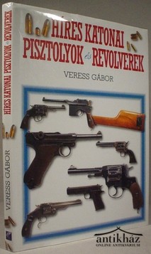 Könyv: Híres katonai pisztolyok és revolverek