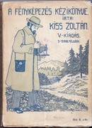 Kiss Zoltán  -  A fényképezés kézikönyve