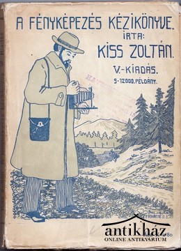 Kiss Zoltán  -  A fényképezés kézikönyve