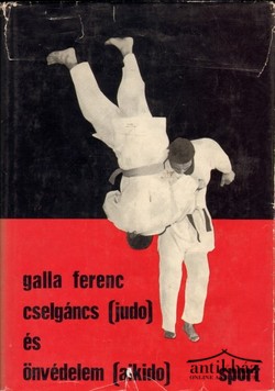 Könyv: Cselgáncs (judo) és önvédelem (aikido)