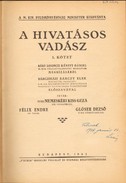 Vadászat / Nemeskéri Kiss Géza - Félix Endre - Glóser Dezső  -  A hivatásos vadász I. kötet