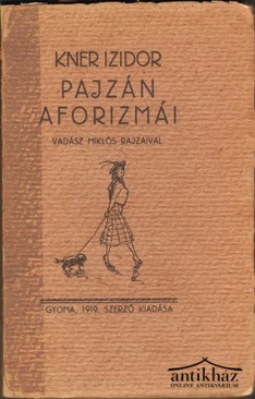 Kner / Kner Izidor - -  Pajzán aforizmái