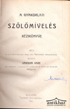 Borászat / Vargha Imre - A gyakorlati szőlőmívelés kézikönyve