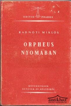 Radnóti Miklós - Orpheus nyomában