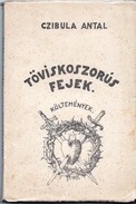 Czibula Antal - Töviskoszorús fejek