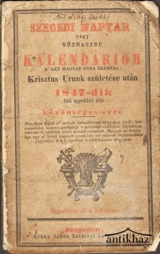 Helytörténet / Szegedi naptár vagy közhasznu kalendáriom 1847.