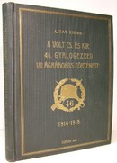 Ajtay Endre - A volt cs. és kir. 46. gyalogezred világháborús története 1914-1918.