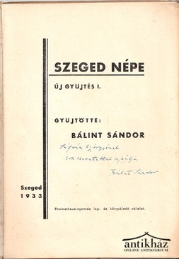 Helytörténet / Bálint Sándor - Szeged népe. Új gyüjtés I.
