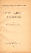 Horváth E. János - Ötvösiparosok kézikönyve