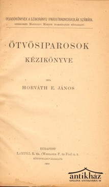 Horváth E. János - Ötvösiparosok kézikönyve