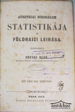 Fényes Elek - Az ausztriai birodalom statisztikája és földrajzi leírása