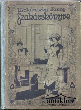Szakács / Malatinszky Fanny - szakácskönyve