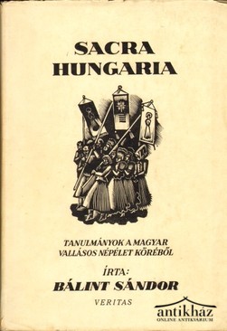 Bálint Sándor - Sacra Hungaria