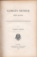 Elemér Oszkár (Jászi Oszkár) - Görgey Arthur 1848-49-ben