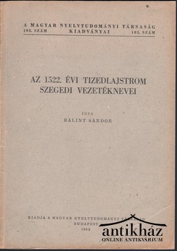 Helytörténet / Bálint Sándor - Az 1522. évi tizedlajstrom szegedi vezetéknevei