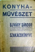 Szakács / Ujváry Sándor - Szakácskönyve I.