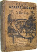 Szakács / S[ain]t Hilaire Jozéfa - A valódi szakácsság vagy legujabban átvizsgált és tökéletesitett pesti szakácskönyv