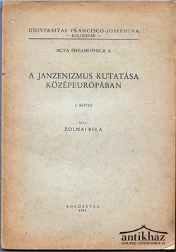 Könyv: A Janzenizmus kutatása Középeurópában I. Aláírt! (unicus)
