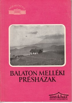 Könyv: Balaton melléki présházak