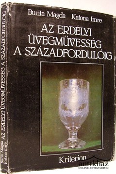 Könyv: Az erdélyi üvegművesség a századfordulóig