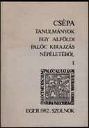 Online antikvárium: Csépa Tanulmányok egy alföldi palóc kirajzás népéletéből. Bálint Sándor emlékének. 1-2 kötet