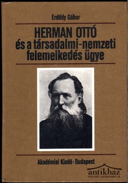 Könyv: Herman Ottó és a társadadalmi - nemzeti felemelkedés ügye