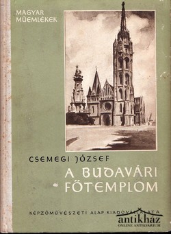 Könyv: A Budavári főtemplom középkori építéstörténete