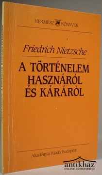 Könyv: A történelem hasznáról és káráról