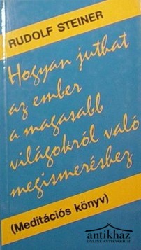 Könyv: Hogyan juthat az ember a magasabb világokról való megismeréshez (Meditációs könyv)