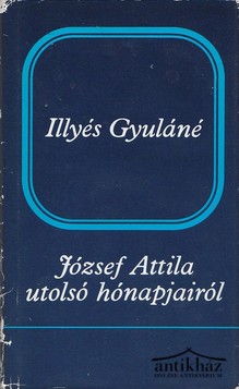 Könyv: József Attila utolsó hónapjairól