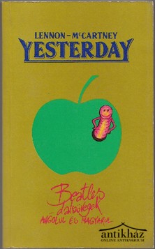Könyv: Yesterday (Beatles dalszövegek angolul és magyarul)