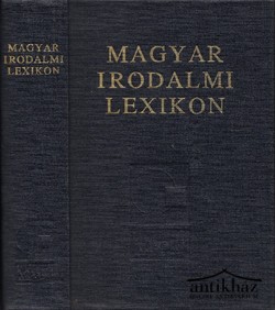 Könyv: Magyar Irodalmi Lexikon (reprint kiadás)