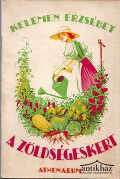 Könyv: A zöldségeskert. Kezdő kertészkedők számára